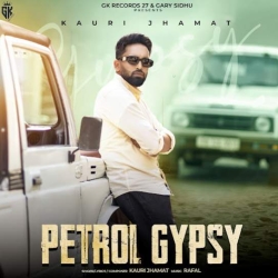 Petrol Gypsy  Kauri Jhamat(Mobwap.site) Mp3 Song