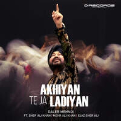 Akhiyan Te Ja Ladiyan Daler Mehndi(Mobwap.site) Mp3 Song