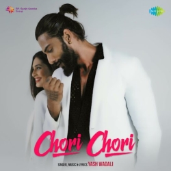 Chori Chori - Yash Wadali(Mobwap.site) Mp3 Song