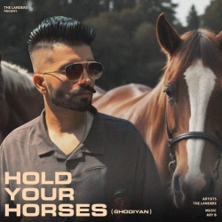 Hold Your Horses Ghodiyan The Landers(Mobwap.site) Mp3 Song