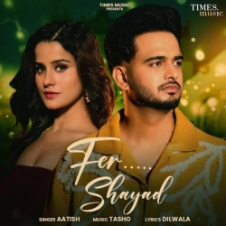 Fer Shayad Aatish(Mobwap.site) Mp3 Song