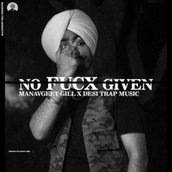 No Fucx Given - Manavgeet Gill(Mobwap.site) Mp3 Song