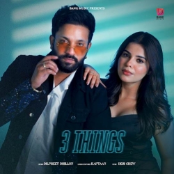 3 Things - Dilpreet Dhillon(Mobwap.site) Mp3 Song