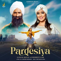 Pardesiya Kanwar Grewal(Mobwap.site) Mp3 Song