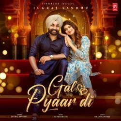 Gal Pyaar Di Jugraj Sandhu(Mobwap.site) Mp3 Song