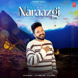 Naraazgi Balraj(Mobwap.site) Mp3 Song