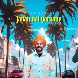 Jattan Nal Yaraane Sukh Sandhu(Mobwap.site) Mp3 Song