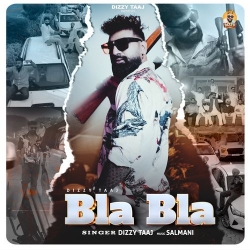 Bla Bla Dizzy Taj(Mobwap.site) Mp3 Song