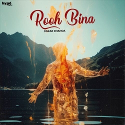 Rooh Bina Onkar Dhanoa(Mobwap.site) Mp3 Song