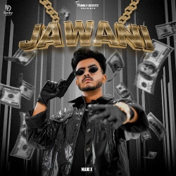 Jawani Mani X(Mobwap.site) Mp3 Song