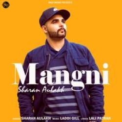 Mangni Sharan Aulakh(Mobwap.site) Mp3 Song