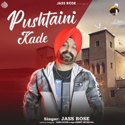 Pushtaini Kade Jass Rose(Mobwap.site) Mp3 Song