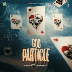 God Particle Joban Gill(Mobwap.site) Mp3 Song