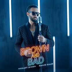 Brown And Bad Manjot Singh(Mobwap.site) Mp3 Song