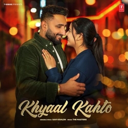 Khyaal Kahto Savi Kahlon(Mobwap.site) Mp3 Song