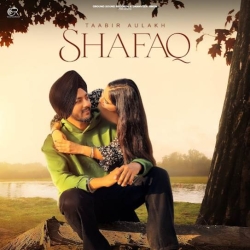 Shafaq Taabir Aulakh(Mobwap.site) Mp3 Song