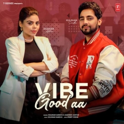 Vibe Good Aa Kulshan Sandhu(Mobwap.site) Mp3 Song