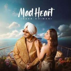 Mad Heart Inder Khimani(Mobwap.site) Mp3 Song