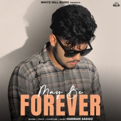 May Be Forever Harman Saggu(Mobwap.site) Mp3 Song