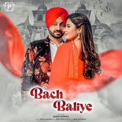 Bach Baliye Jassi Sohal(Mobwap.site) Mp3 Song