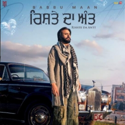 Rishte Da Antt Babbu Maan Mp3 Song