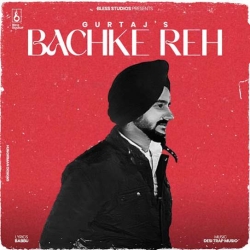 Bachke Reh Gurtaj Mp3 Song