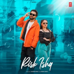 Risk Ishq Chandra Brar Mp3 Song