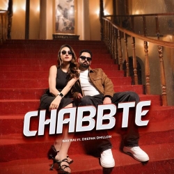 Chabbte (ft Deepak Dhillon) Rav Rai Mp3 Song