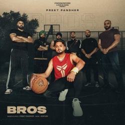 Bros Preet Pandher Mp3 Song