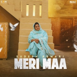 Meri Maa Sudesh Kumari Mp3 Song