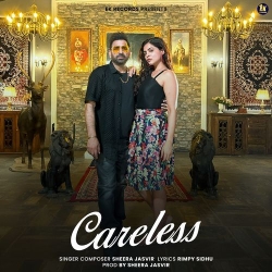 Careless Sheera Jasvir Mp3 Song